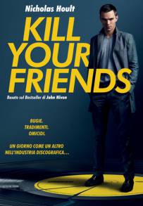 Uccidi i tuoi amici - Kill Your Friends (2015)