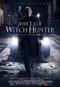 The Last Witch Hunter - L'ultimo cacciatore di streghe (2015)