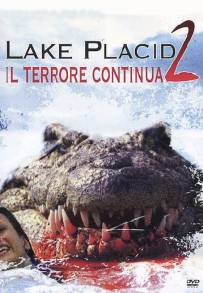 Lake placid 2 - Il terrore continua (2007)