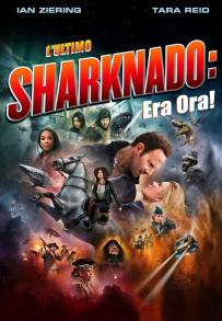 Sharknado 6 - L'ultimo Sharknado - Era ora! (2018)