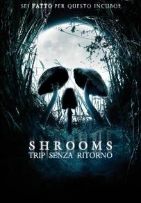 Shrooms - Trip senza ritorno (2007)