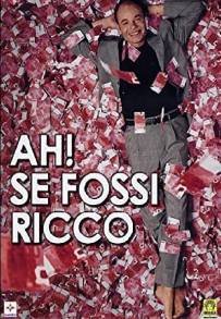 Ah! Se fossi ricco (2002)