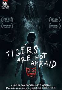 Tigers Are Not Afraid (2017)