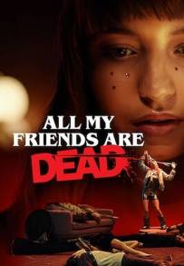 All my friends are dead (2020)