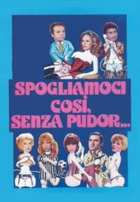 Spogliamoci così, senza pudor... (1976)