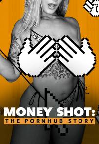 Money Shot: la storia di Pornhub (2023)