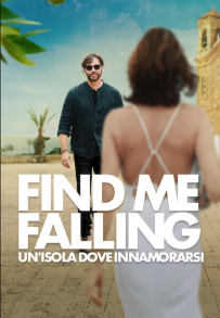 Find Me Falling - Un'isola dove innamorarsi (2024)