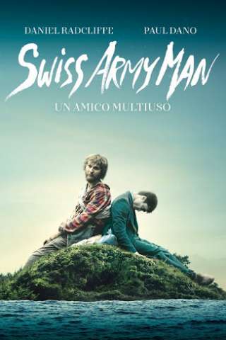 Swiss Army Man - Un amico multiuso [HD] (2016)