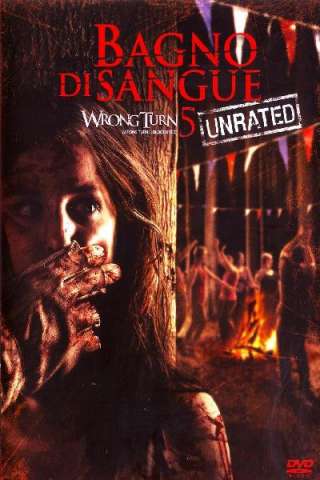 Wrong Turn 5 - Bagno di sangue [HD] (2012)