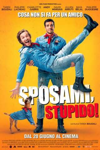 Sposami, stupido! [HD] (2017)