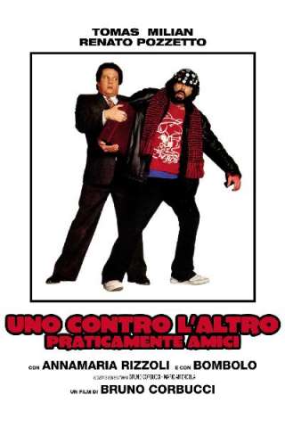 Uno contro l'altro, praticamente amici [HD] (1980)