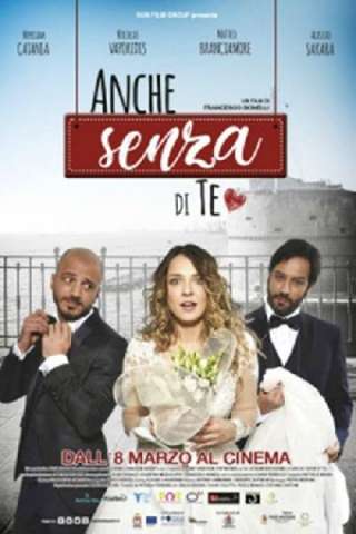 Anche senza di te [HD] (2018)