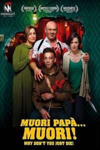 Muori papà... muori! [HD] (2018)