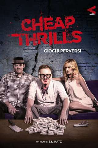 Cheap Thrills - Giochi perversi [HD] (2013)