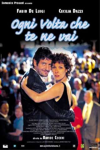 Ogni volta che te ne vai [DVDrip] (2004)