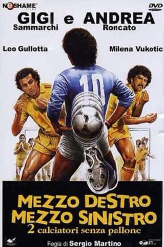 Mezzo destro mezzo sinistro - 2 calciatori senza pallone [DVDrip] (1985)