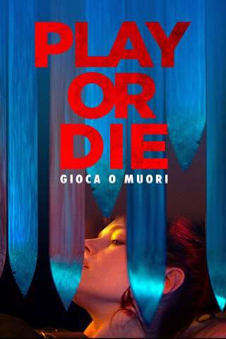 Play or Die - Gioca o Muori [HD] (2019)