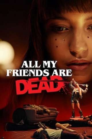 All my friends are dead [HD] (2020)