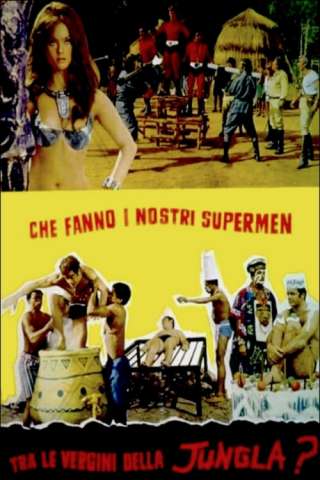 Che fanno i nostri supermen tra le vergini della giungla? [DVDrip] (1970)