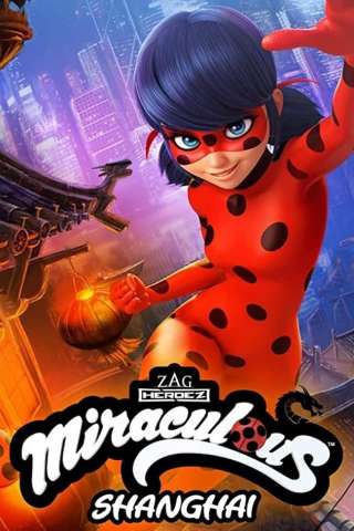 Miraculous World: Shanghai, La Leggenda di Ladydragon [HD] (2021)