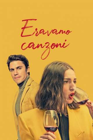 Eravamo canzoni [HD] (2021)