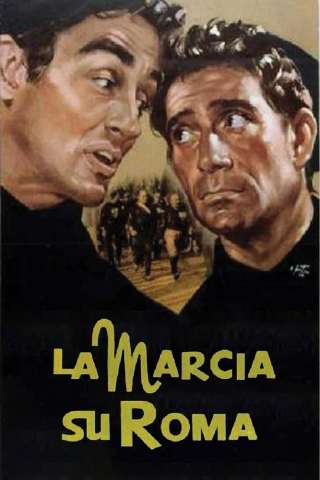 La marcia su Roma [HD] (1962)