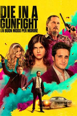 Die in a Gunfight - Un buon modo per morire [HD] (2021)