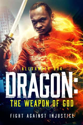 Dragon: The Weapon of God [HD] (2022)